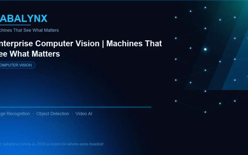 AI in 2030 a Vision for Where Were Headed — Computer Vision | Sabalynx Enterprise AI