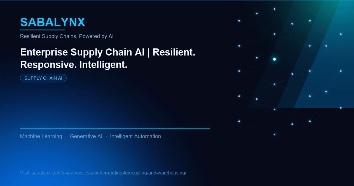 AI in Logistics Smarter Routing Forecasting and Warehousing — Supply Chain AI | Sabalynx Enterprise AI