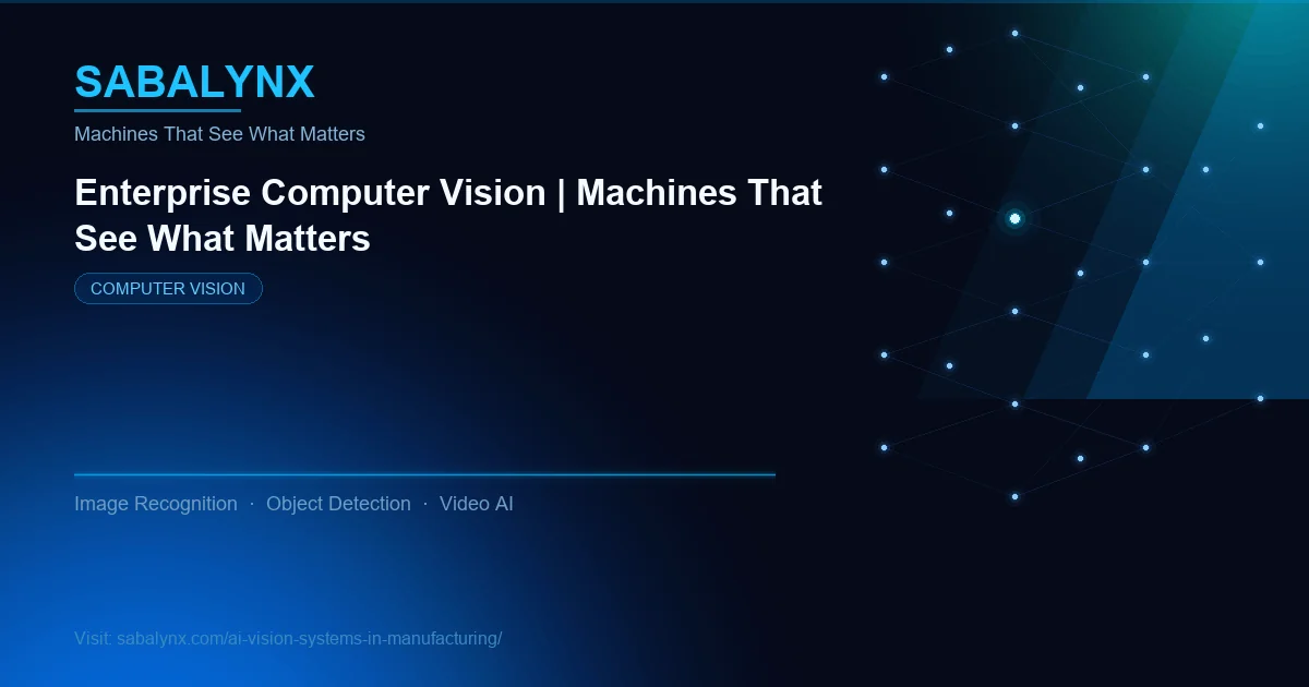 AI Vision Systems in Manufacturing — Computer Vision | Sabalynx Enterprise AI