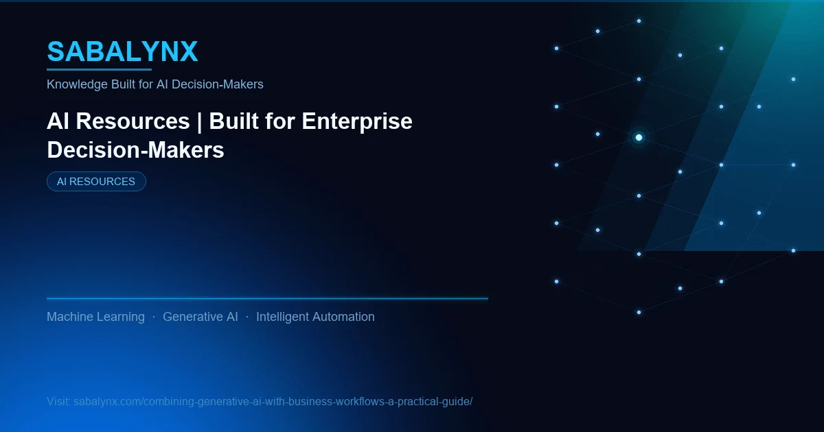 Combining Generative AI with Business Workflows a Practical Guide — AI Resources | Sabalynx Enterprise AI
