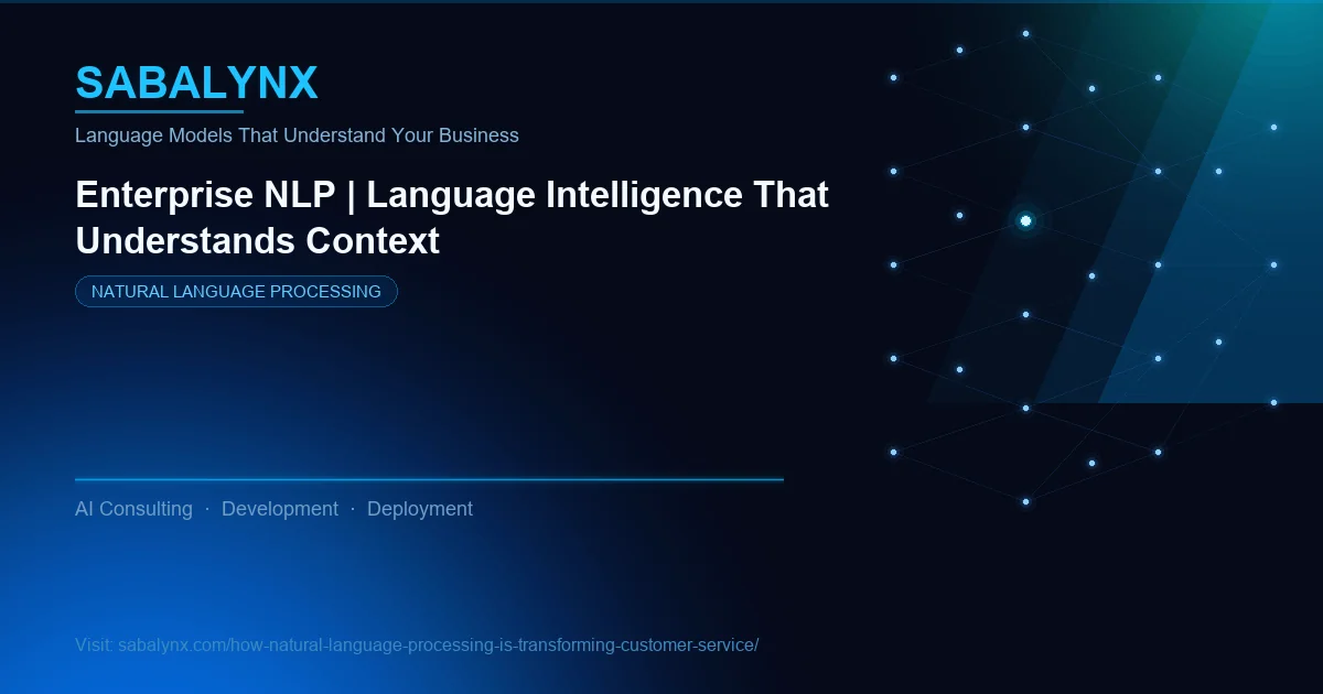 How Natural Language Processing Is Transforming Customer Service — Natural Language Processing | Sabalynx Enterprise AI