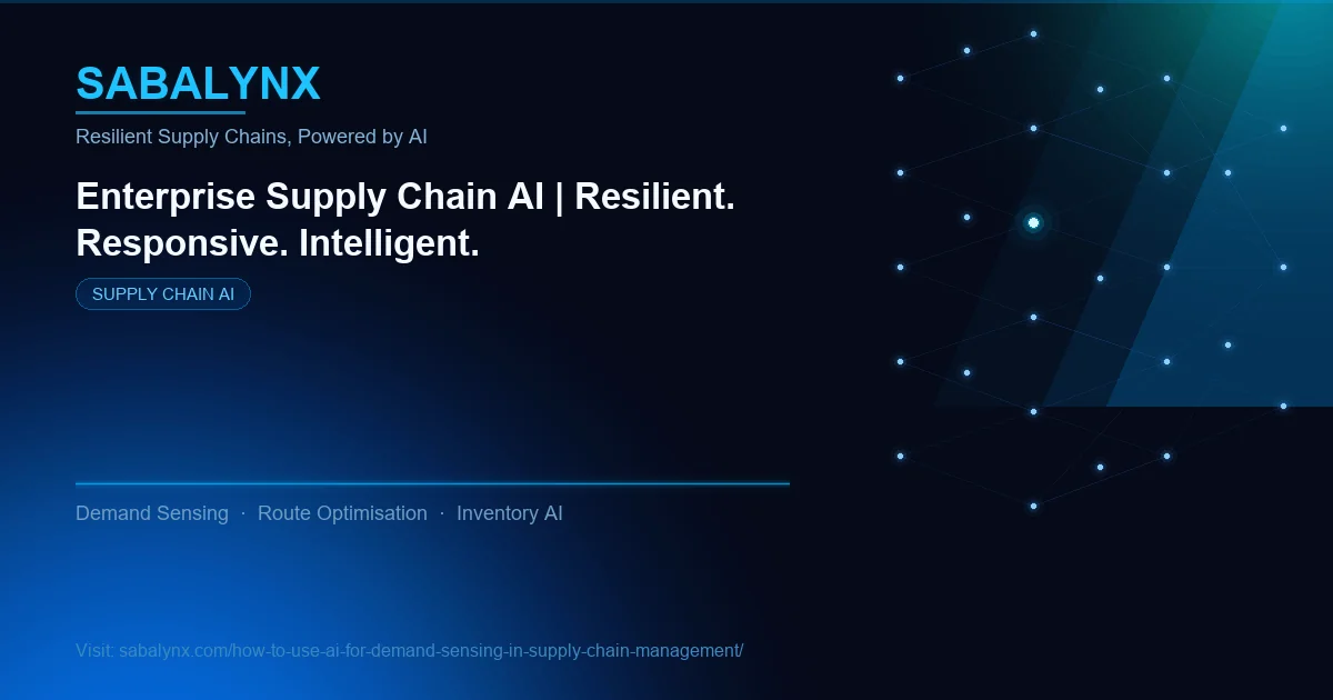 How to Use AI for Demand Sensing in Supply Chain Management — Supply Chain AI | Sabalynx Enterprise AI