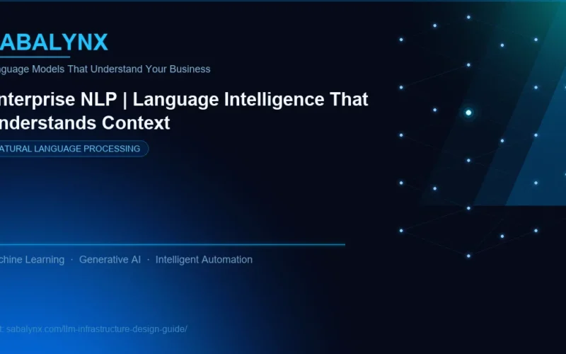 LLM Infrastructure Design Guide — Natural Language Processing | Sabalynx Enterprise AI