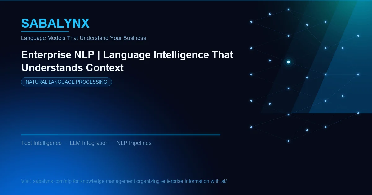 NLP for Knowledge Management Organizing Enterprise Information with AI — Natural Language Processing | Sabalynx Enterprise AI